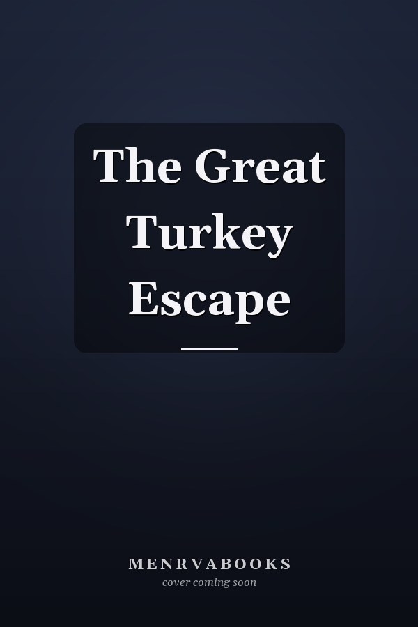 The Great Turkey Escape