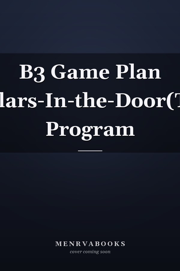 B3 Game Plan Dollars-In-the-Door(TM) Program