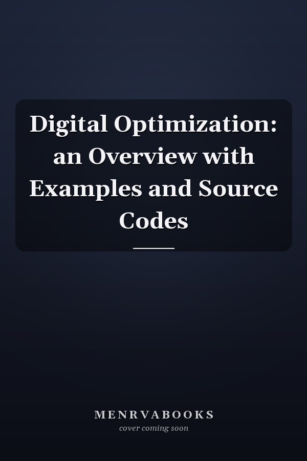 Digital Optimization: an Overview with Examples and Source Codes