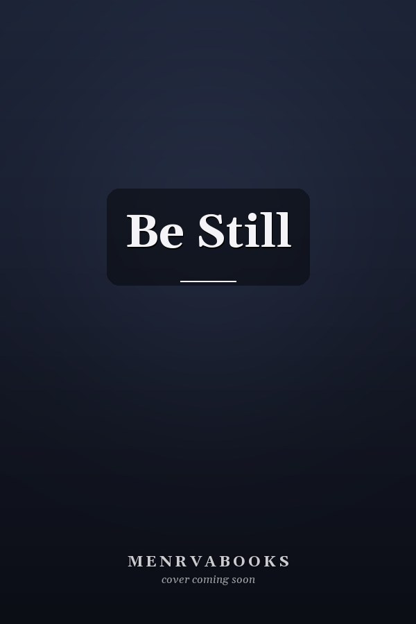Be Still