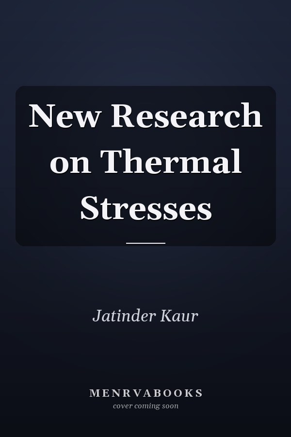 New Research on Thermal Stresses