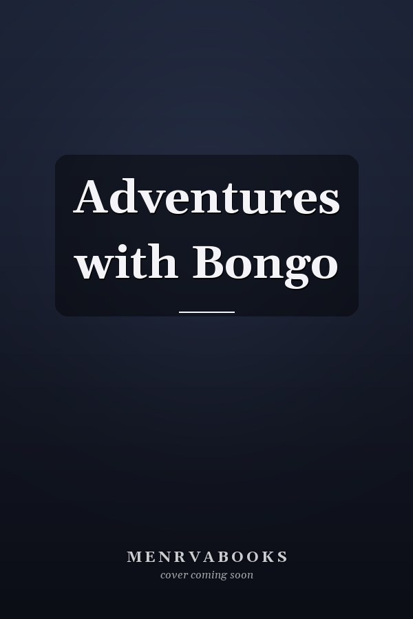 Adventures with Bongo