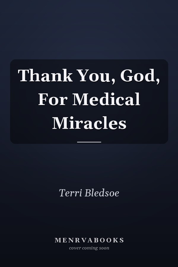 Thank You, God, For Medical Miracles