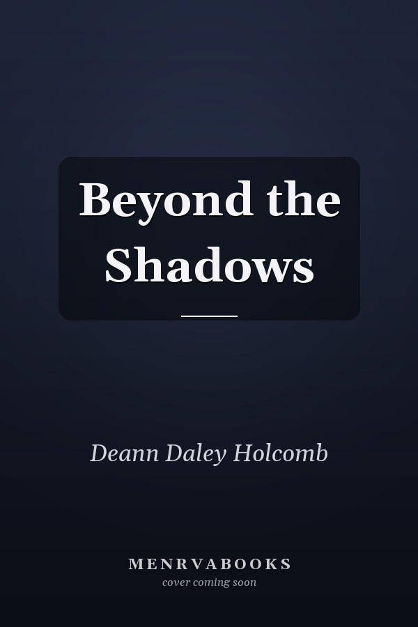 Beyond the Shadows