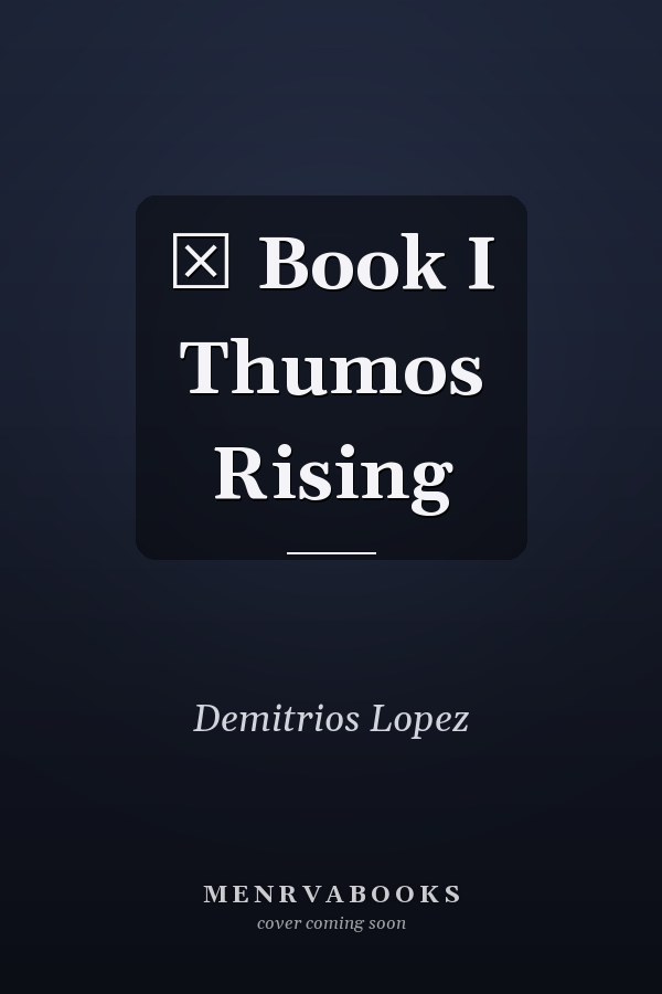 Σ Book I Thumos Rising