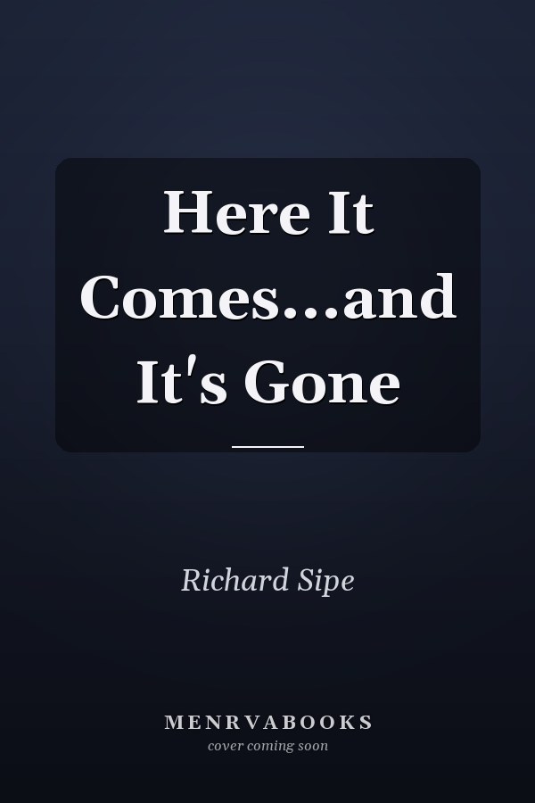 Here It Comes...and It's Gone