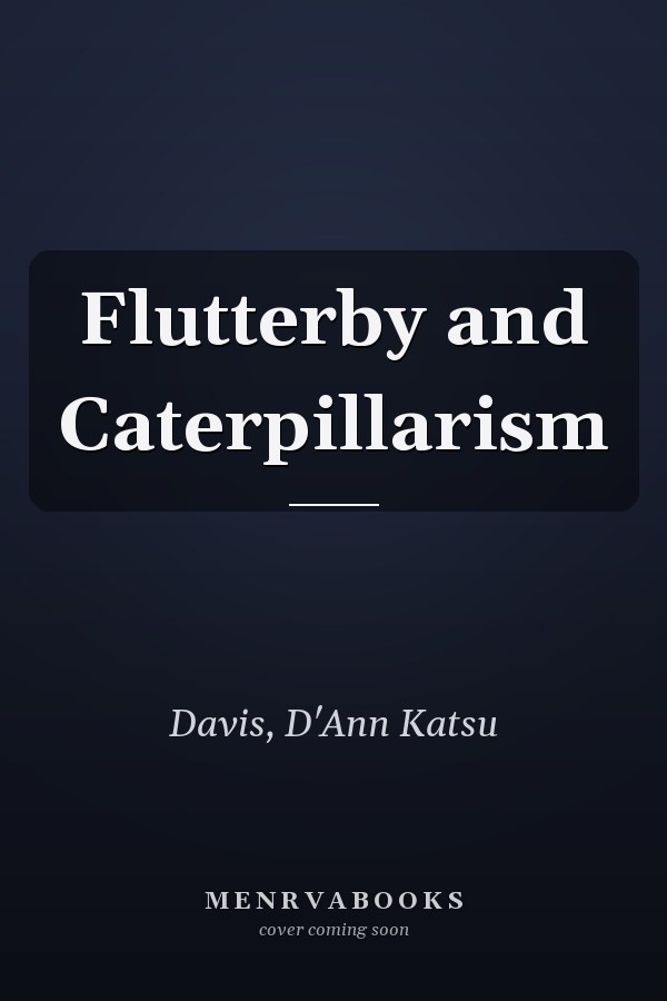 Flutterby and Caterpillarism