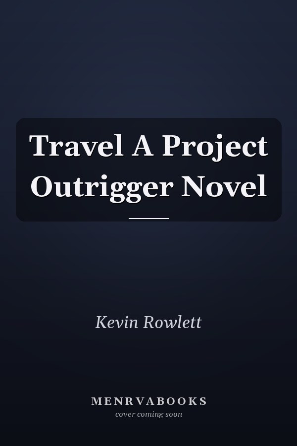 Travel A Project Outrigger Novel