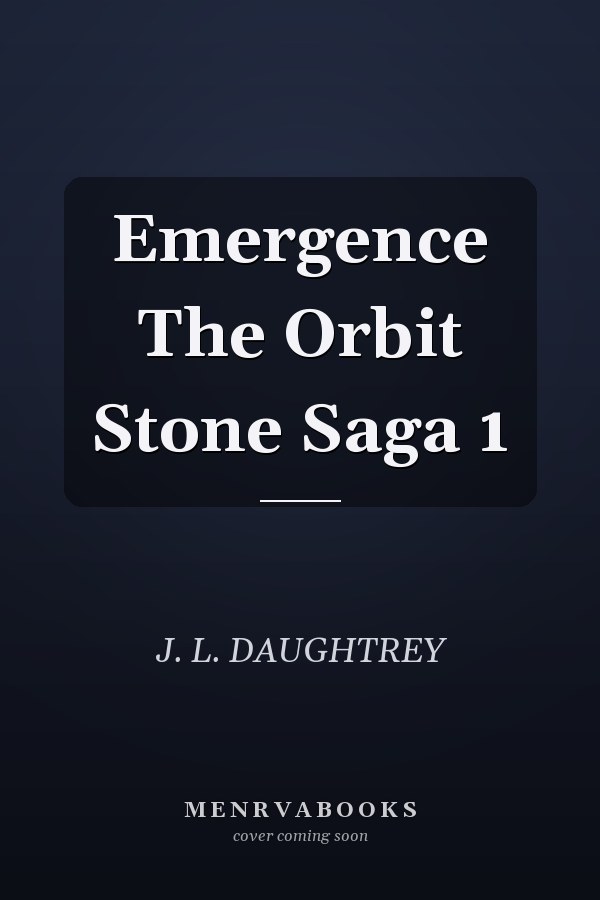 Emergence The Orbit Stone Saga 1
