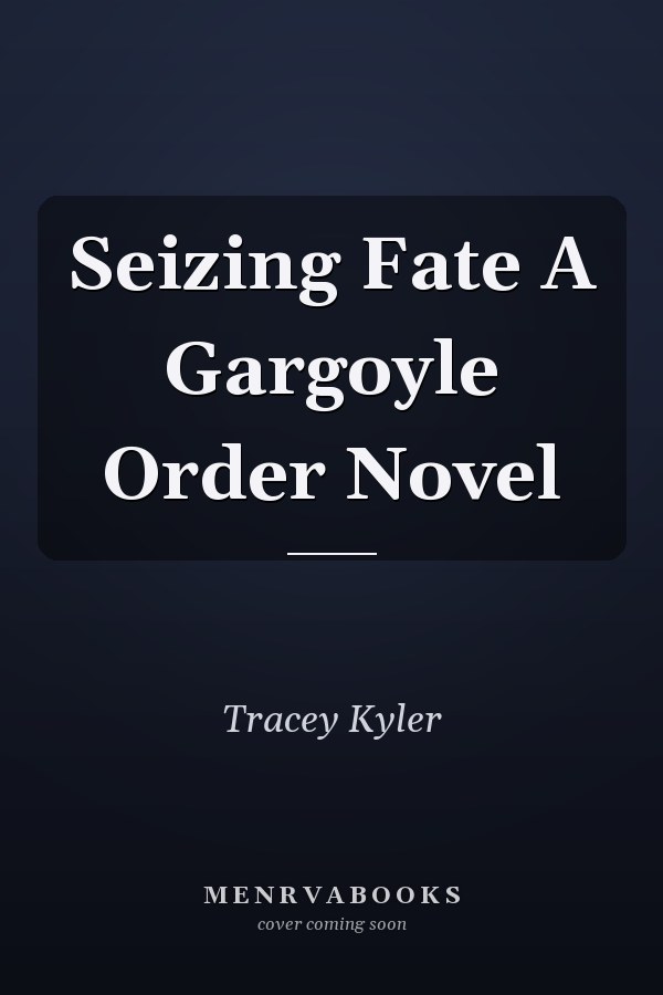 Seizing Fate A Gargoyle Order Novel