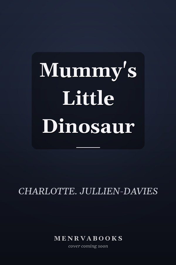 Mummy's Little Dinosaur