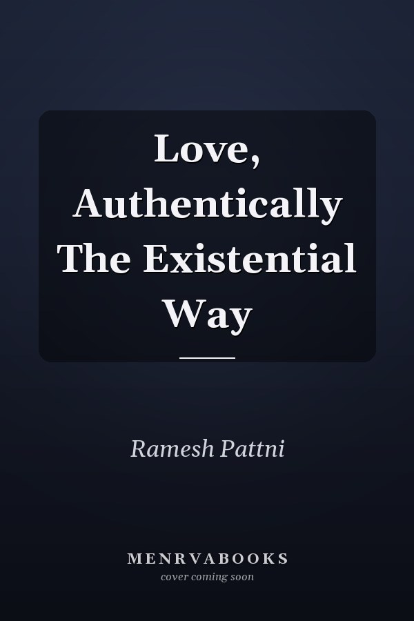Love, Authentically The Existential Way