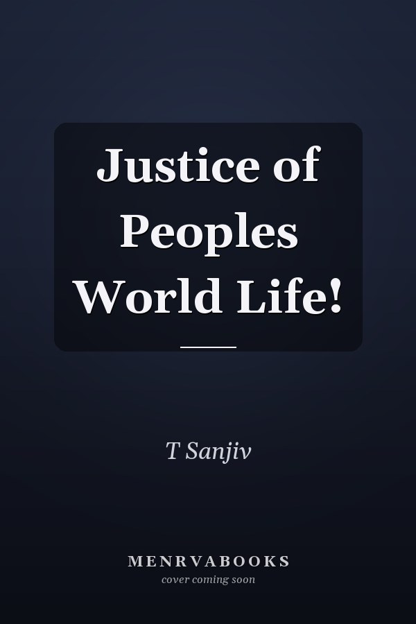 Justice of Peoples World Life!