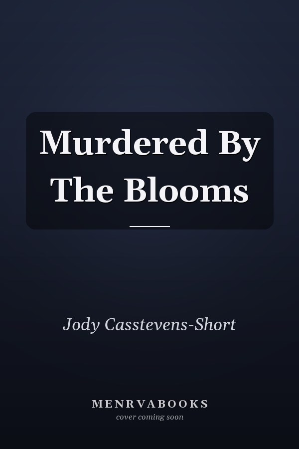Murdered By The Blooms