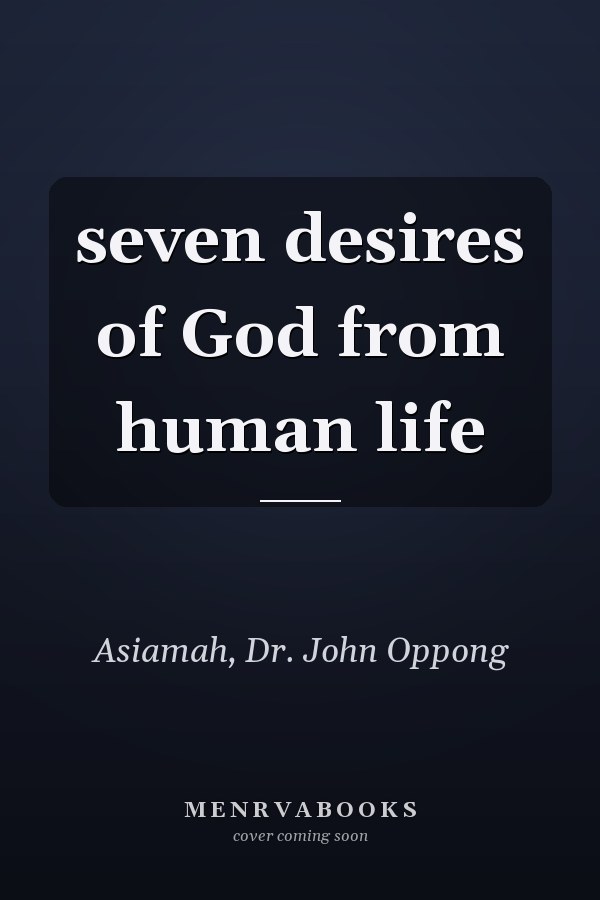 seven desires of God from human life