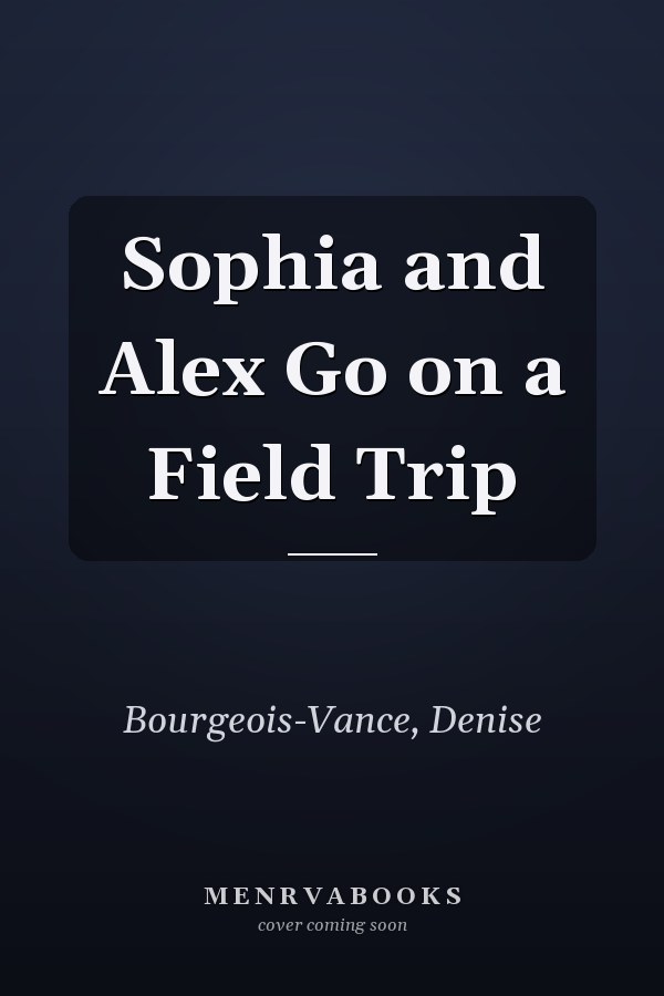 Sophia and Alex Go on a Field Trip