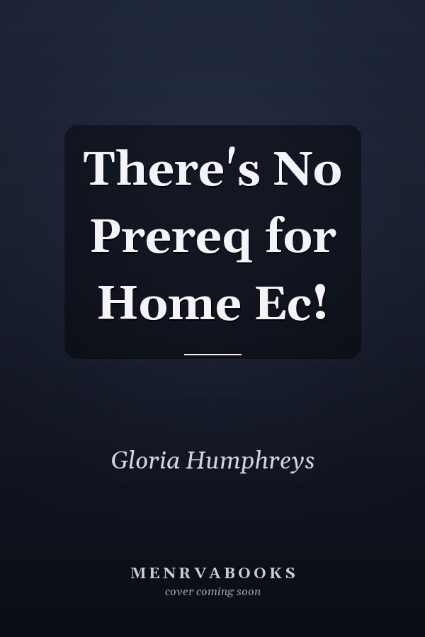 There's No Prereq for Home Ec!