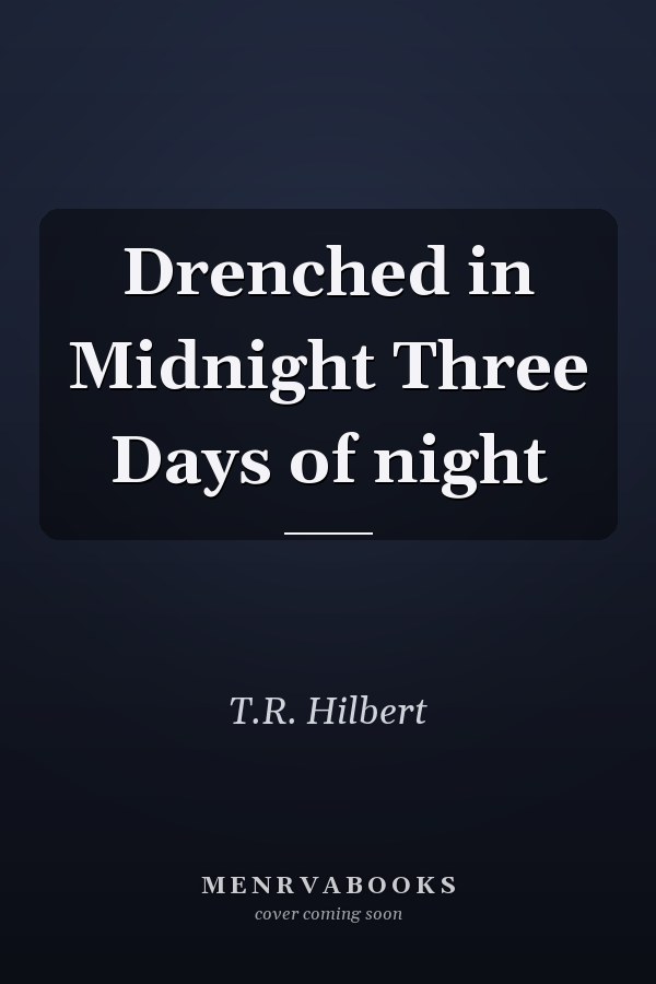 Drenched in Midnight Three Days of night