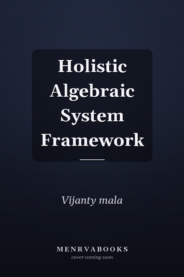 Holistic Algebraic System Framework