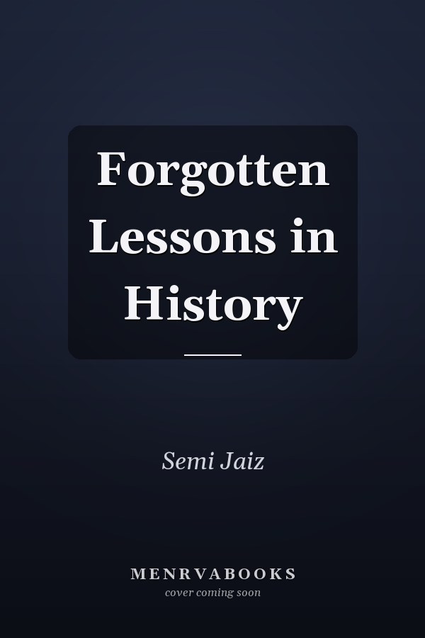 Forgotten Lessons in History