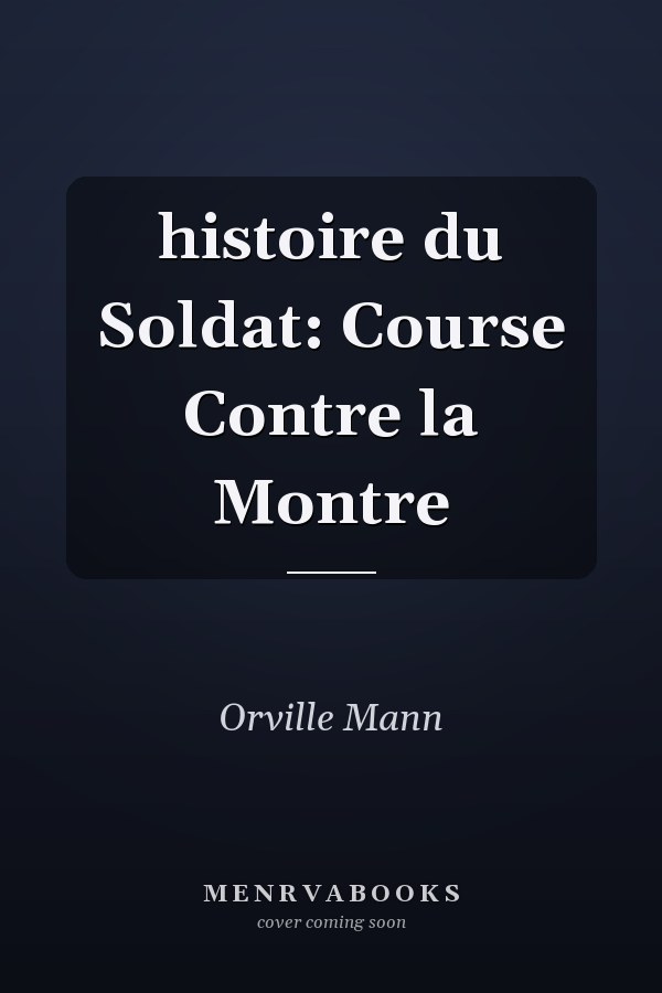 histoire du Soldat: Course Contre la Montre