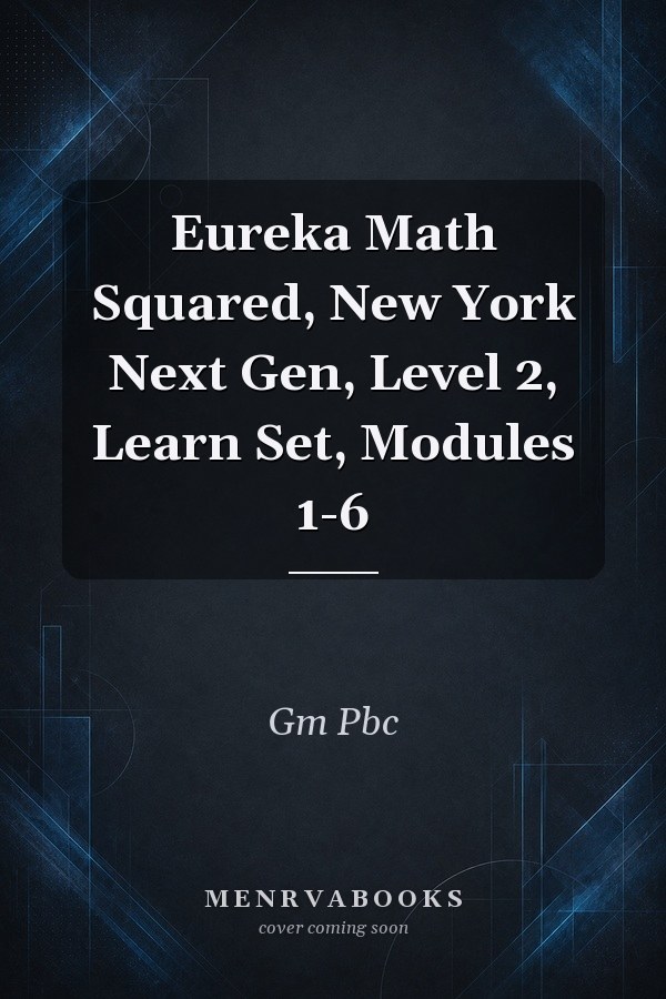 Eureka Math Squared, New York Next Gen, Level 2, Learn Set, Modules 1-6