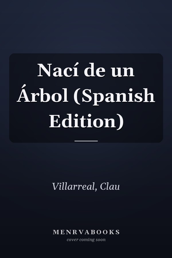 Nací de un Árbol (Spanish Edition)
