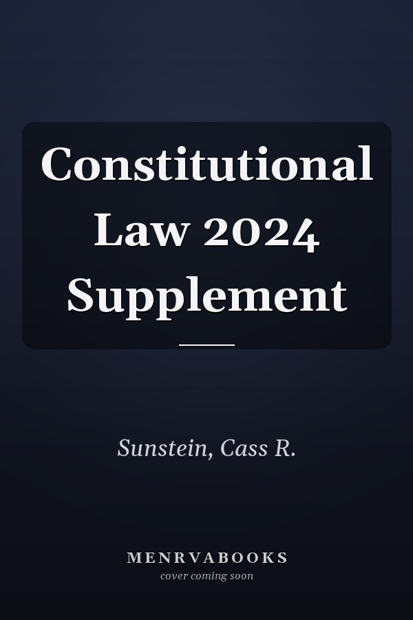 Constitutional Law 2024 Supplement