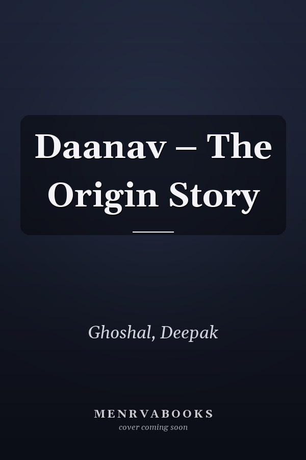 Daanav – The Origin Story