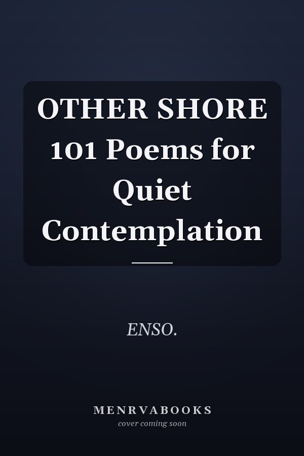 OTHER SHORE 101 Poems for Quiet Contemplation