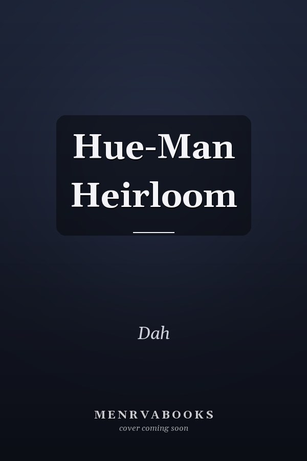 Hue-Man Heirloom