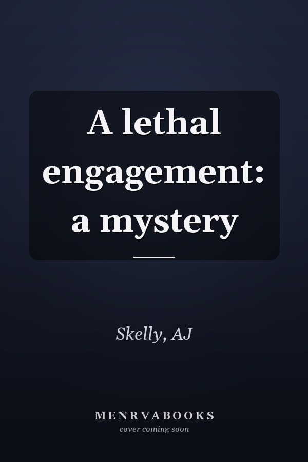 A lethal engagement: a mystery