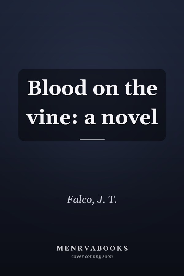 Blood on the vine: a novel