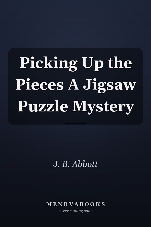 Picking Up the Pieces A Jigsaw Puzzle Mystery