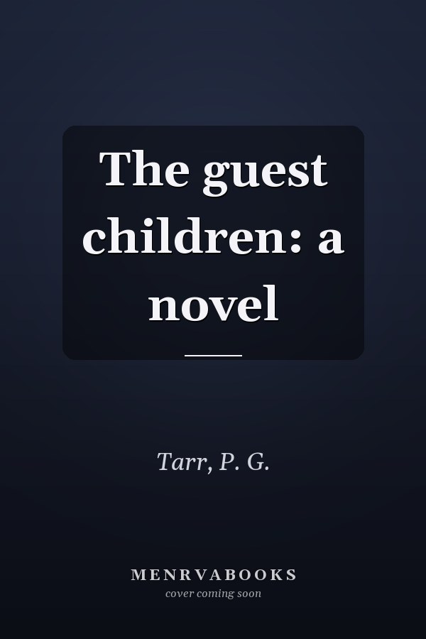 The guest children: a novel