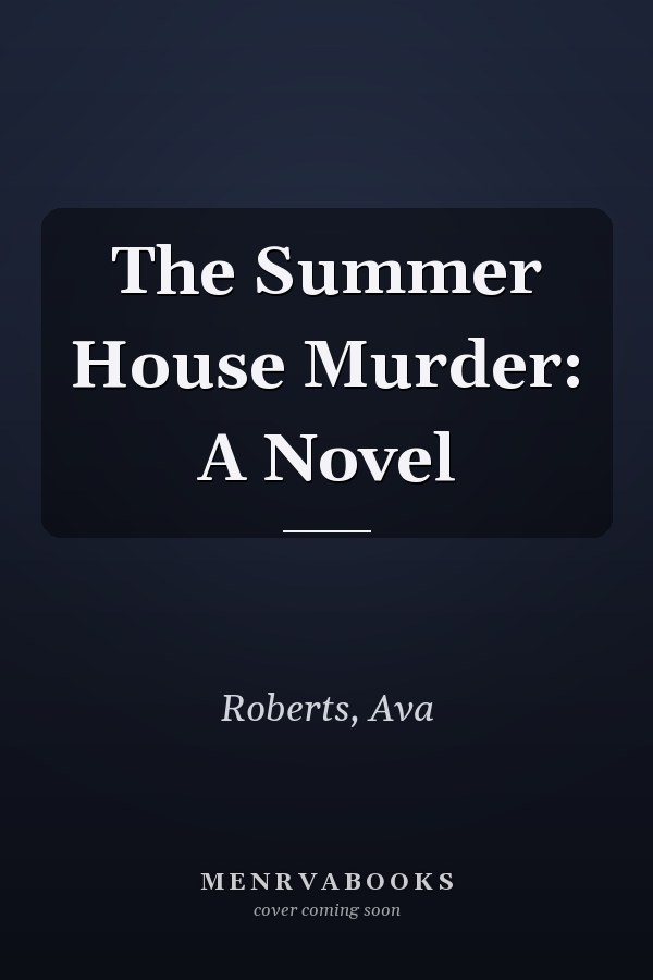 The Summer House Murder: A Novel