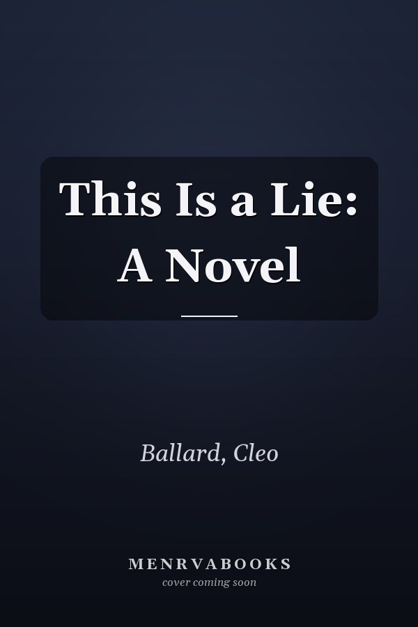 This Is a Lie: A Novel