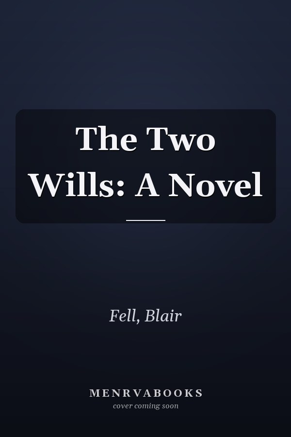 The Two Wills: A Novel