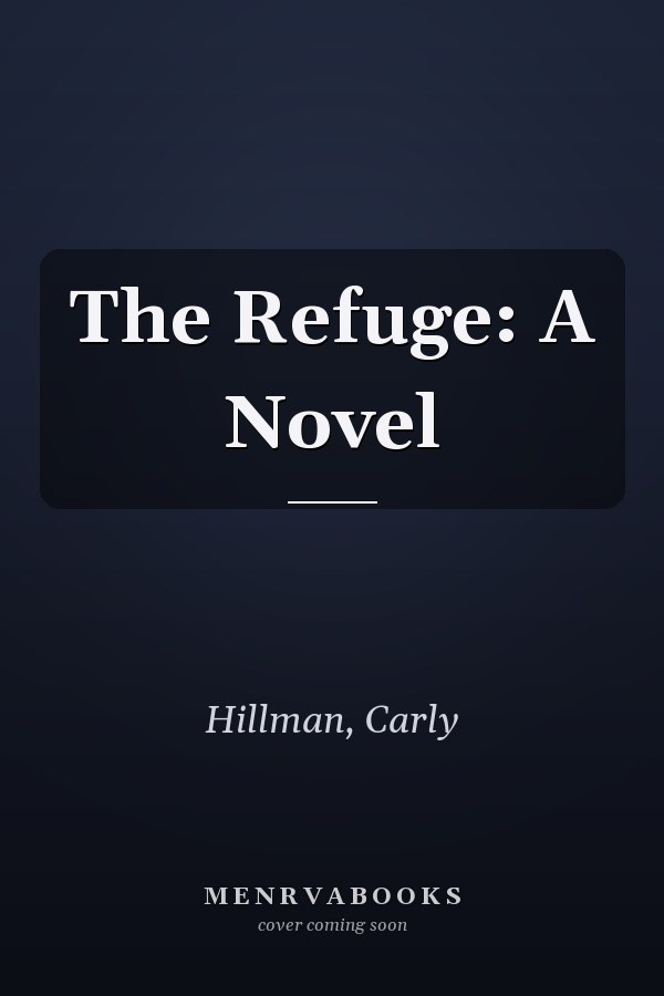 The Refuge: A Novel