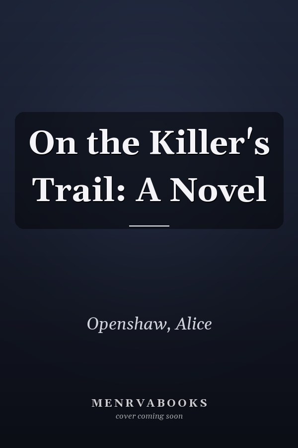 On the Killer's Trail: A Novel