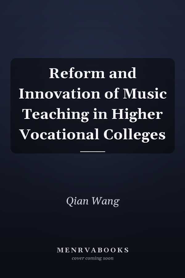 Reform and Innovation of Music Teaching in Higher Vocational Colleges