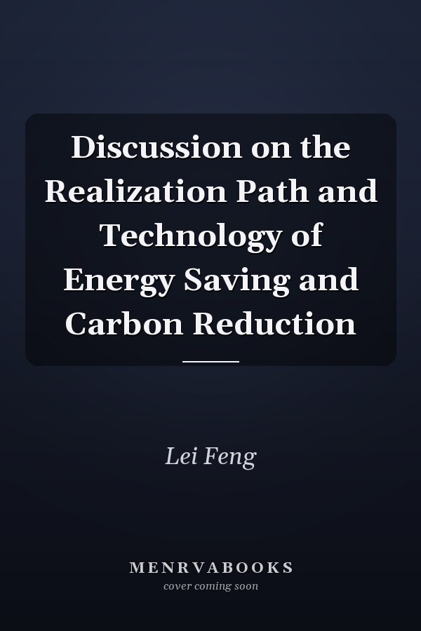 Discussion on the Realization Path and Technology of Energy Saving and Carbon Reduction