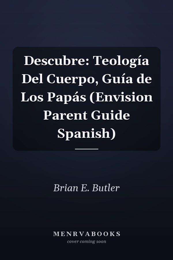 Descubre: Teología Del Cuerpo, Guía de Los Papás (Envision Parent Guide Spanish)