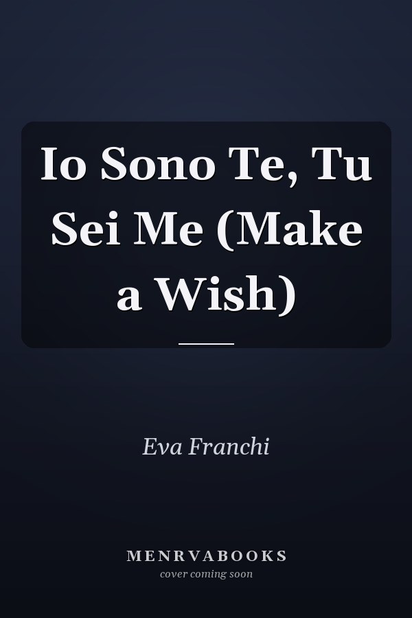 Io Sono Te, Tu Sei Me (Make a Wish)