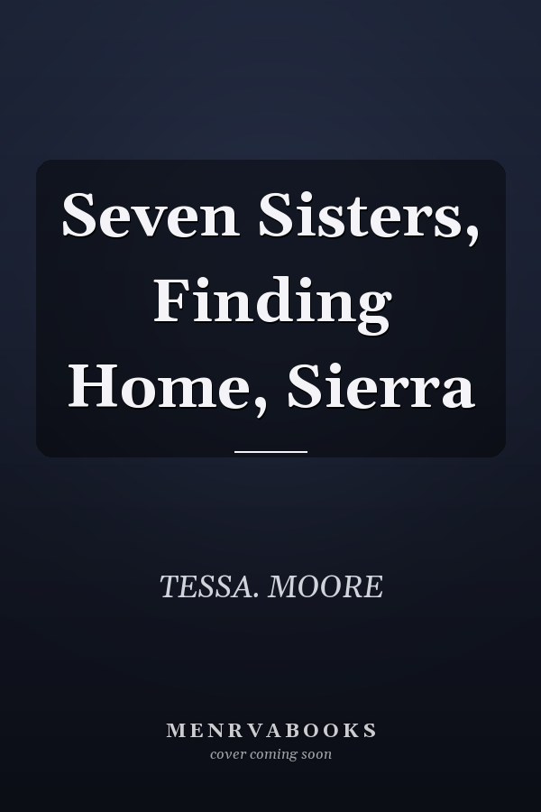 Seven Sisters, Finding Home, Sierra