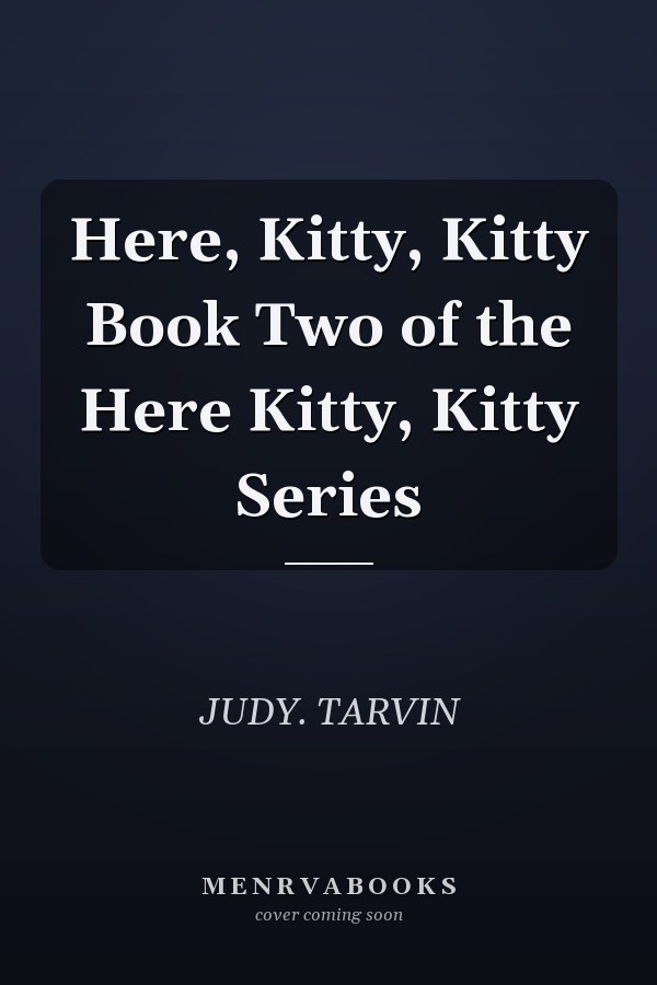 Here, Kitty, Kitty Book Two of the Here Kitty, Kitty Series