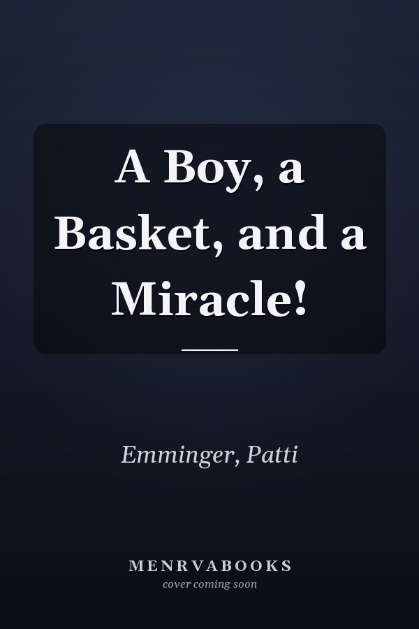 A Boy, a Basket, and a Miracle!