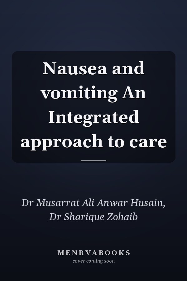 Nausea and vomiting An Integrated approach to care