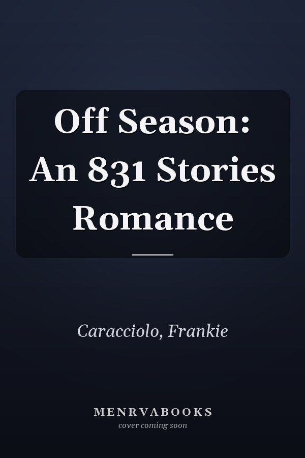 Off Season: An 831 Stories Romance
