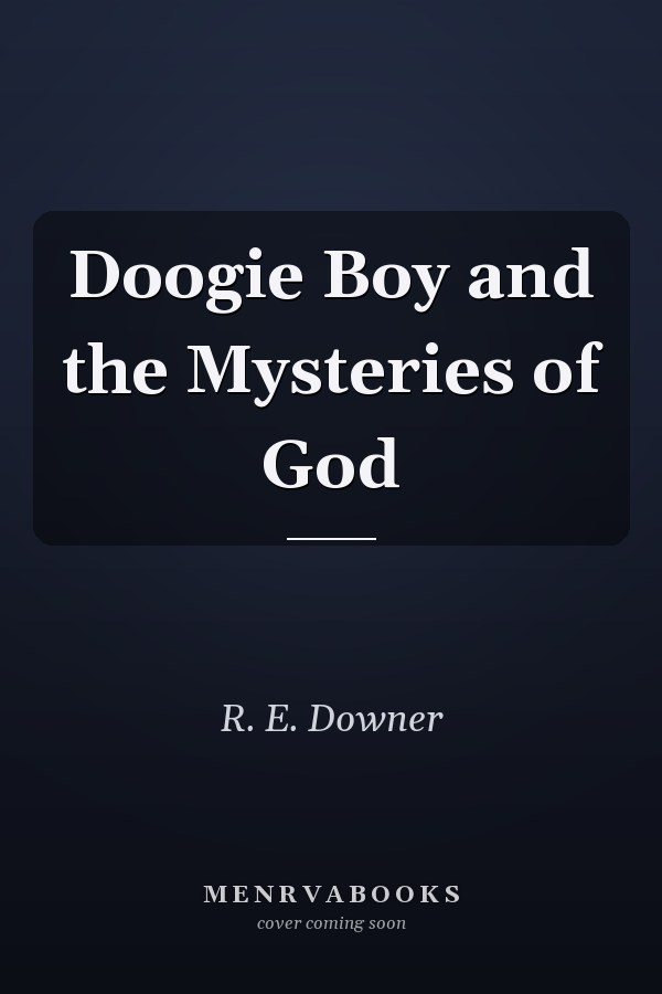 Doogie Boy and the Mysteries of God